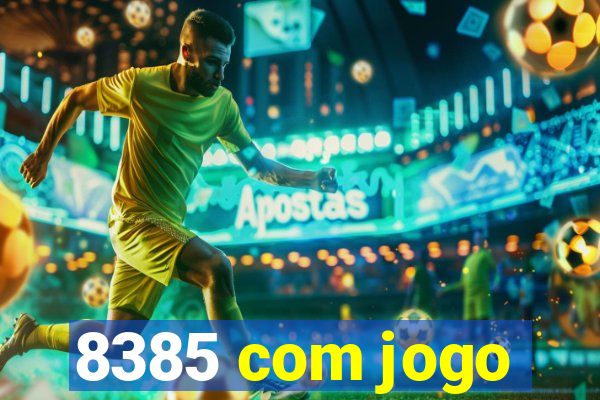 8385 com jogo